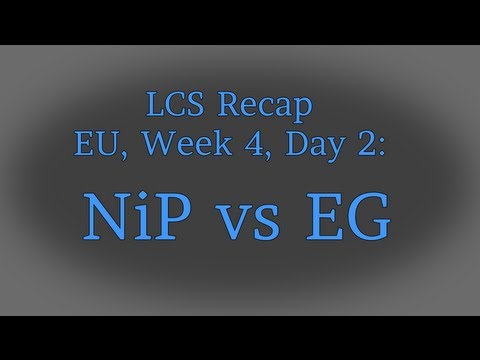 LCS Recap: NiP vs EG, Week 4 (EU Summer Split 2013)