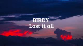 Birdy - Lost it all // español