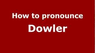 How to pronounce Dowler
