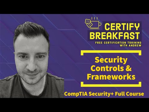 CompTIA Security+ Full Course: Security Controls & Frameworks