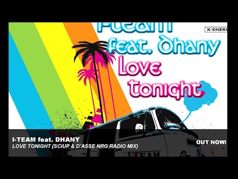 I-Team feat Dhany - Love Tonight (Sciup & D'Asse Nrg Radio Mix)