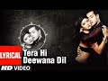 Tera Hi Deewana Dil Lyrical Video Song Garv Pride Honour Salman Khan Shilpa Shetty