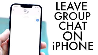 How To Leave a Group Chat On ANY iPhone! (2022)
