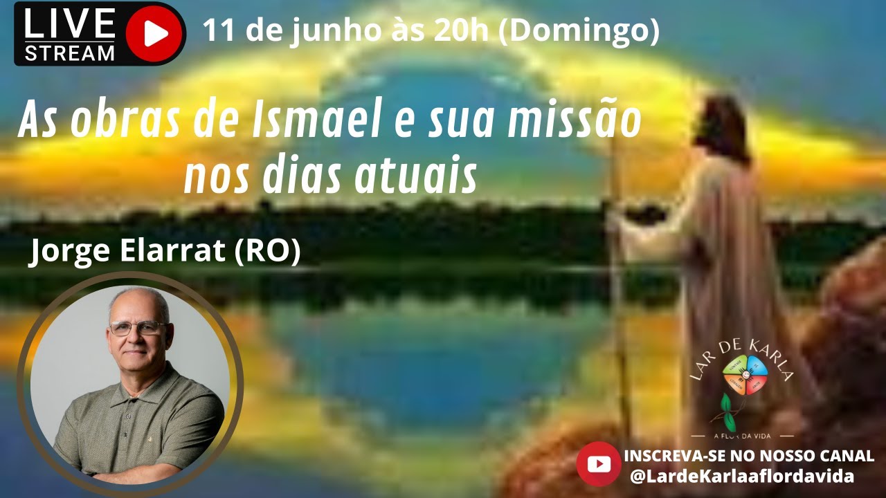 As obras de Ismael e sua missão nos dias atuais I Jorge Elarrat (RO)