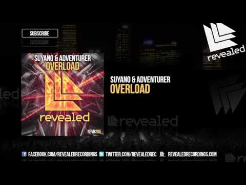 Suyano & Adventurer - Overload [OUT NOW!]
