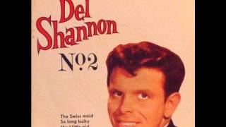 Del Shannon - So Long Baby