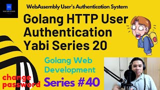 Download the video "Golang HTTP User Authentication Yabi Series 20 | Golang Web Development | WebAssembly Auth System"