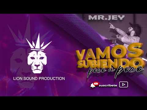 VAMOS SUBIENDO POCO A POCO - MR.JEY (Video Lyric)