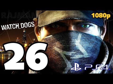 Watch Dogs Walkthrough PART 26 (PS4) Lets Play Gameplay [1080p] TRUE-HD QUALITY