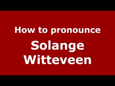 How to pronounce Solange Witteveen (Spanish/Argentina) - PronounceNames.com