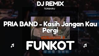 Download lagu DJ KASIH JANGAN JANGAN JANGAN KAU PERGI FUNKOT | PRIA BAND - Kasih Jangan Kau Pergi Remix mp3 Download lagu DJ KASIH JANGAN JANGAN JANGAN KAU PERGI FUNKOT | PRIA BAND - Kasih Jangan Kau Pergi Remix mp3