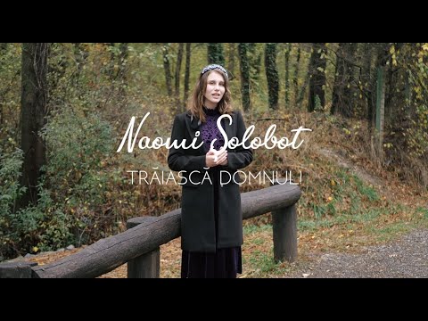 Naomi Solobot (Nita) - Traiasca Domnul! | Official 4K Video