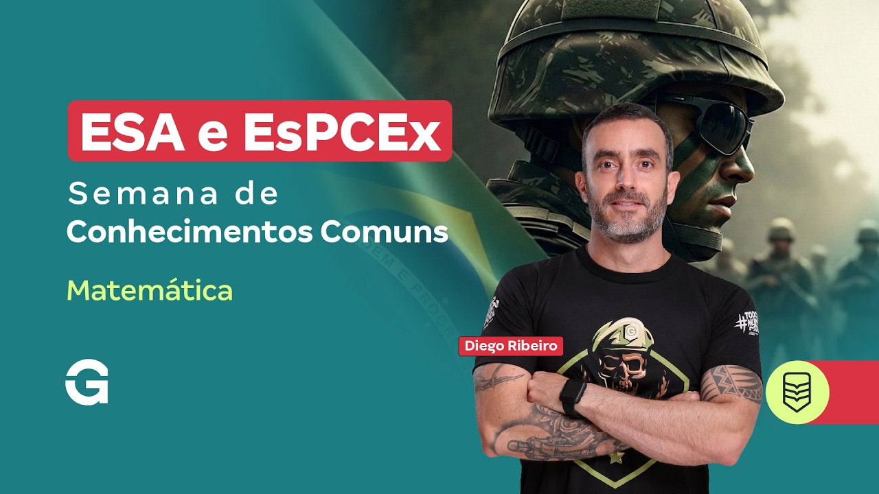Concurso ESA e EsPCEx | Semana de Conhecimentos Comuns em Matemática