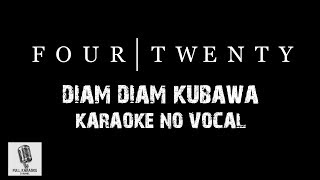 Download lagu FOURTWENTY - DIAM DIAM KUBAWA | KARAOKE NO VOCAL #fourtwenty #karaoke #indie #420 mp3