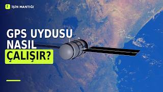 GPS Nasıl Çalışır? Telefonumuz Konumumuzu 3 Metre Hassasiyetle Nasıl Buluyor?
