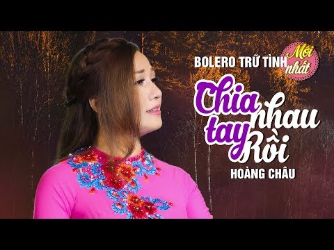 Chia tay nhau rồi - Hoàng Châu