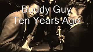 Buddy Guy-Ten Years Ago