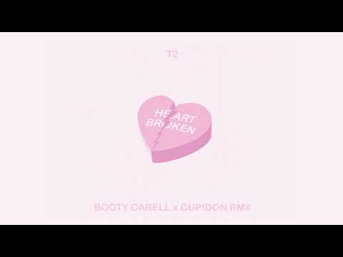 T2 - Heartbroken (Booty Carell x Cupidon RMX) 💔