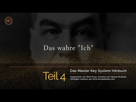 (Das einzig wahre) Master Key System Hörbuch - Teil 4: Das wahre "Ich"