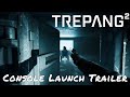Trepang² — Console Launch Trailer