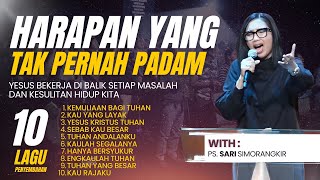 Download lagu HARAPAN YANG TAK PERNAH PADAM | WORSHIP NIGHT - SARI SIMORANGKIR mp3