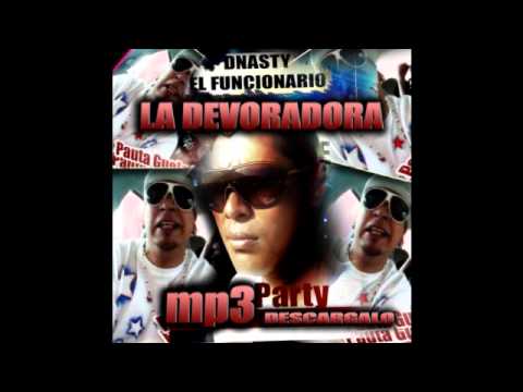 DNASTY EL FUNCIONARIO  - LA DEVORADORA.wmv
