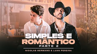 Download  Simples e Romântico 2 Ft. Luan Pereira - Nicolas Germano