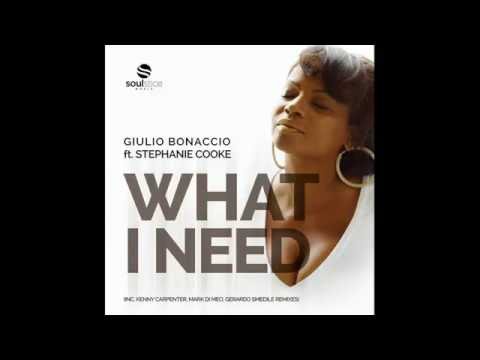 Giulio Bonaccio feat. Stephanie Cooke - What I Need (Kenny Carpenter Soul Edge Mix)