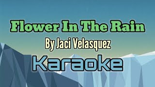 Flower In The Rain By Jaci Velasquez (karaoke version)