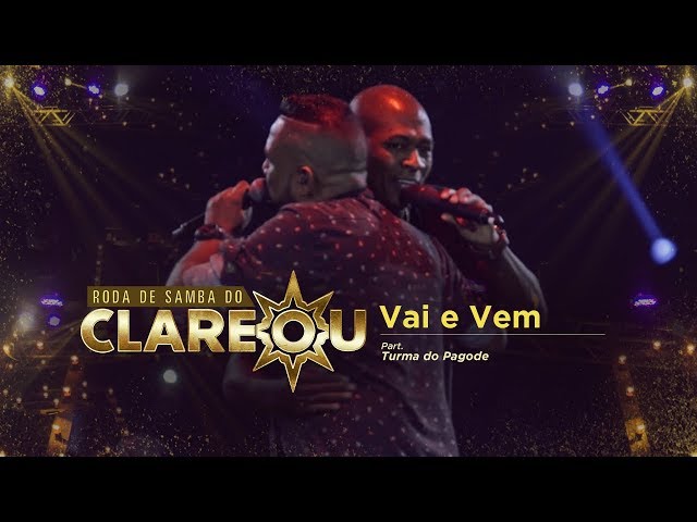 Música Vai e Vem - Grupo Clareou Feat Turma do Pagode (Com Turma do Pagode) (2017) 