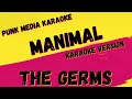 THE GERMS ✴ MANIMAL ✴ [KARAOKE INSTRUMENTAL] PMK