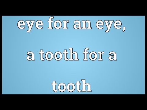Eye for an eye, a tooth for a tooth Meaning