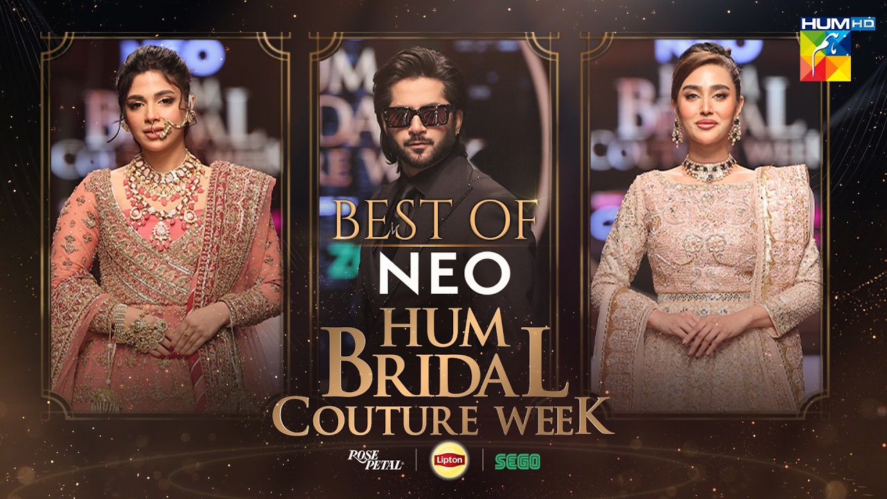 HUM Bridal Couture Week 2026 - Best of Episode 02 - Featuring Imran Ashraf & Sonya Hussain - HUM TV