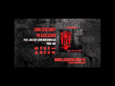 LOGO DZIELNICY - PO DZIŚ DZIEŃ feat. EGON NON KONEKSJA prod ANS