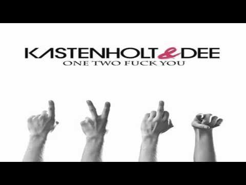 Kastenholt & Dee - One Two Fuck You