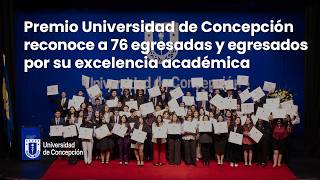 Premio Universidad de Concepción reconoce a egresadas y egresados por su excelencia académica