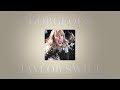 taylor swift - gorgeous (slowed w/ reverb)