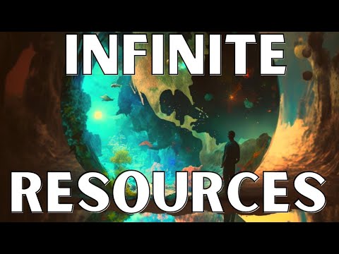 Imagine A World Where Resources Are Unlimited
