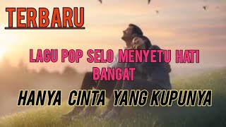 Download lagu HANYA CINTA YG KUPUNYA  lagu pop selo mp3