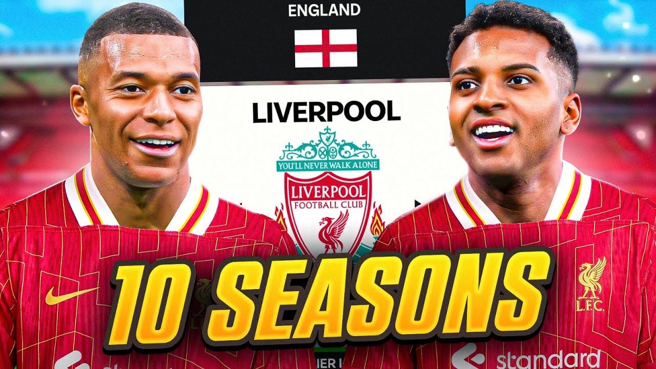 I Takeover Liverpool for 10 Seasons...