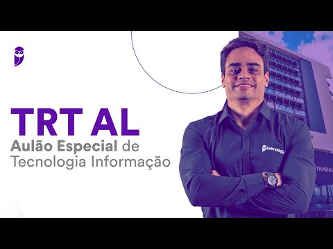 TRT AL: Aulão Especial de Tecnologia da Informação - Prof. Raphael Lacerda