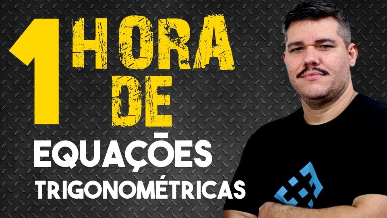 Aprenda EQUAÇÕES TRIGONOMÉTRICAS. 1 hora direto de exercícios!