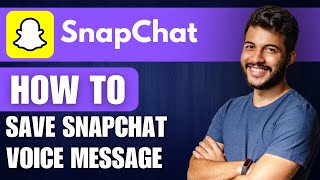 How to Save Snapchat Voice Message to Phone - Full Guide