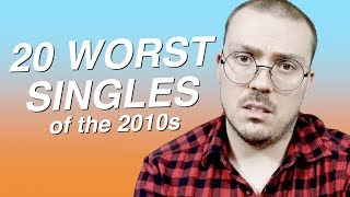 20 Worst Singles of the 2010s