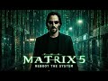 The Matrix 5 2026 First Trailer Keanu Reeves