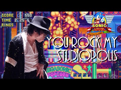 Michael Jackson vs Sonic Mania - You Rock My Studiopolis Remix