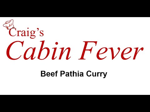 Craig's Cabin Fever: Episode 5: Beef Pathia Curry