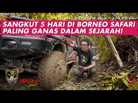 SANGKUT 5 HARI DI BORNEO SAFARI PALING GANAS DALAM SEJARAH!