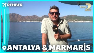 Rehber 348. Bölüm | ANTALYA & MARMARİS