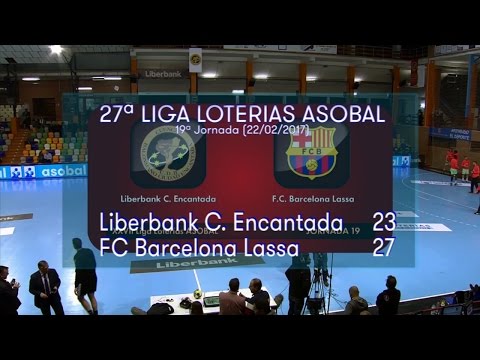 LIGA LOTERIAS ASOBAL J19 Liberbank C. Encantada - FC Barcelona Lassa 23 - 27